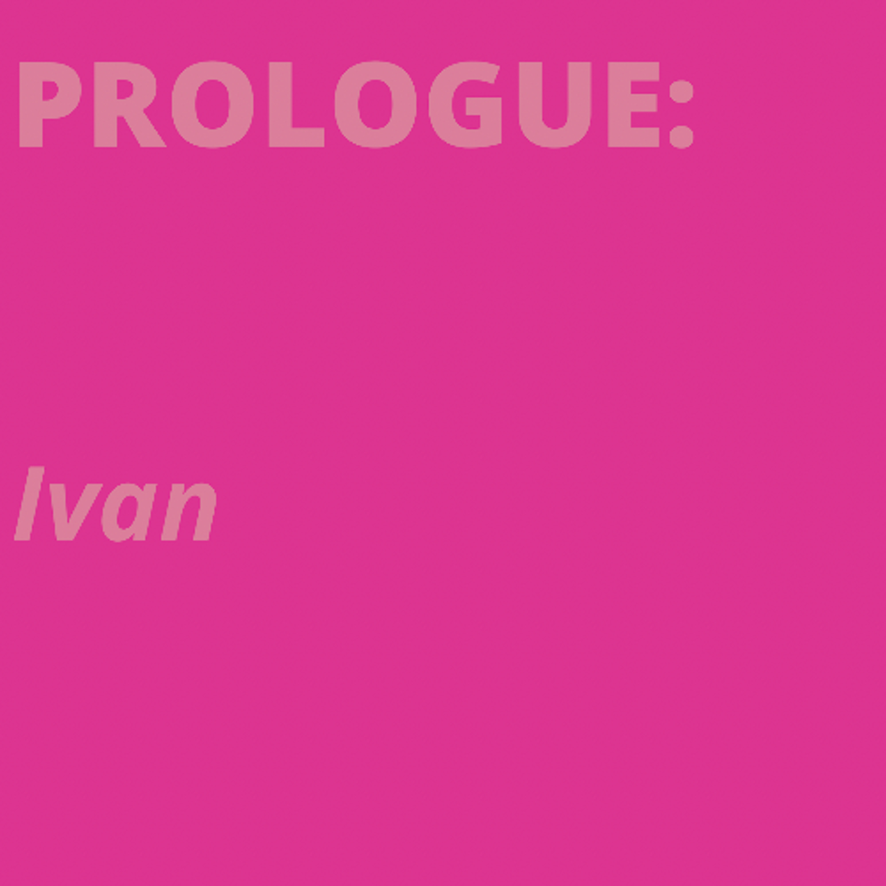 PROLOGUE: Ivan