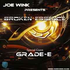 Joe Wink's Broken Essence 104 featuring Grade-E