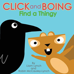 [Access] EPUB 🖊️ Click and Boing: Find A Thingy by  Mr. Liam Lynch &  Mrs. Robin McC