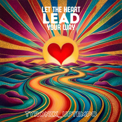 Let your Heart lead the Way
