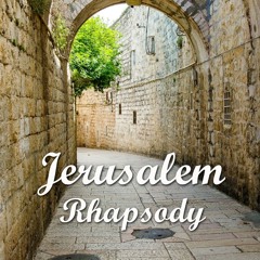 Jerusalem Rhapsody