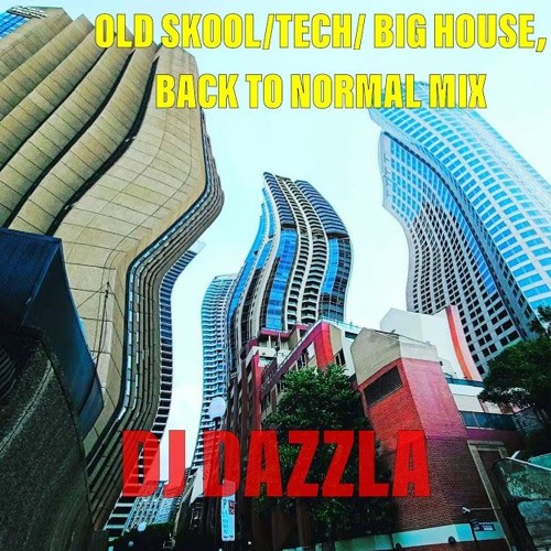 Old Skool Tech Big House Back To Normal Mix
