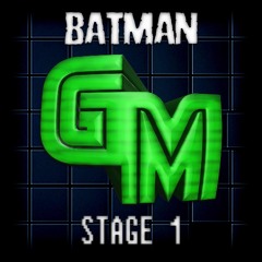 Stage 1 [Batman]