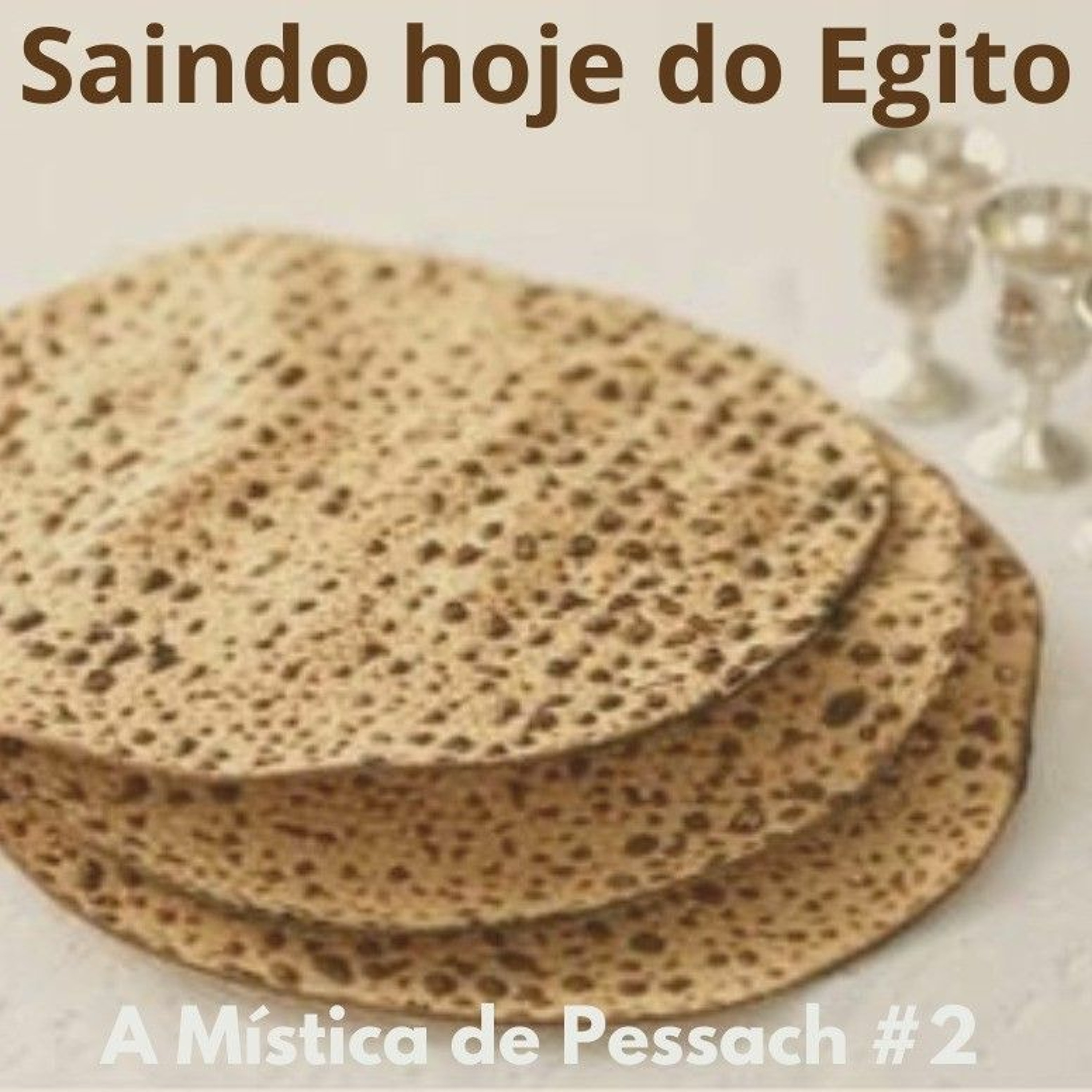 SAINDO HOJE DO EGITO  A Mística de Pêssach #2 episode artwork