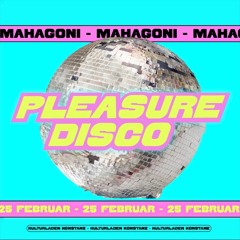 Pleasure by Mahagoni - Closing Set - February 23 - @Kulturladen