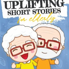 EPUB READ 100 Uplifting Short Stories for Elderly: Large Print Easy Read Book, D