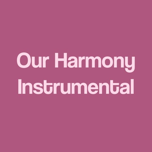 Our Harmony - Instrumental