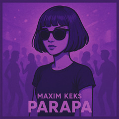 Maxim Keks - Parapa