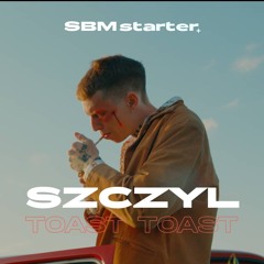 Szczyl ft. Agatka Mierzwa - Toast Toast (prod.nolyrics) SBM Starter