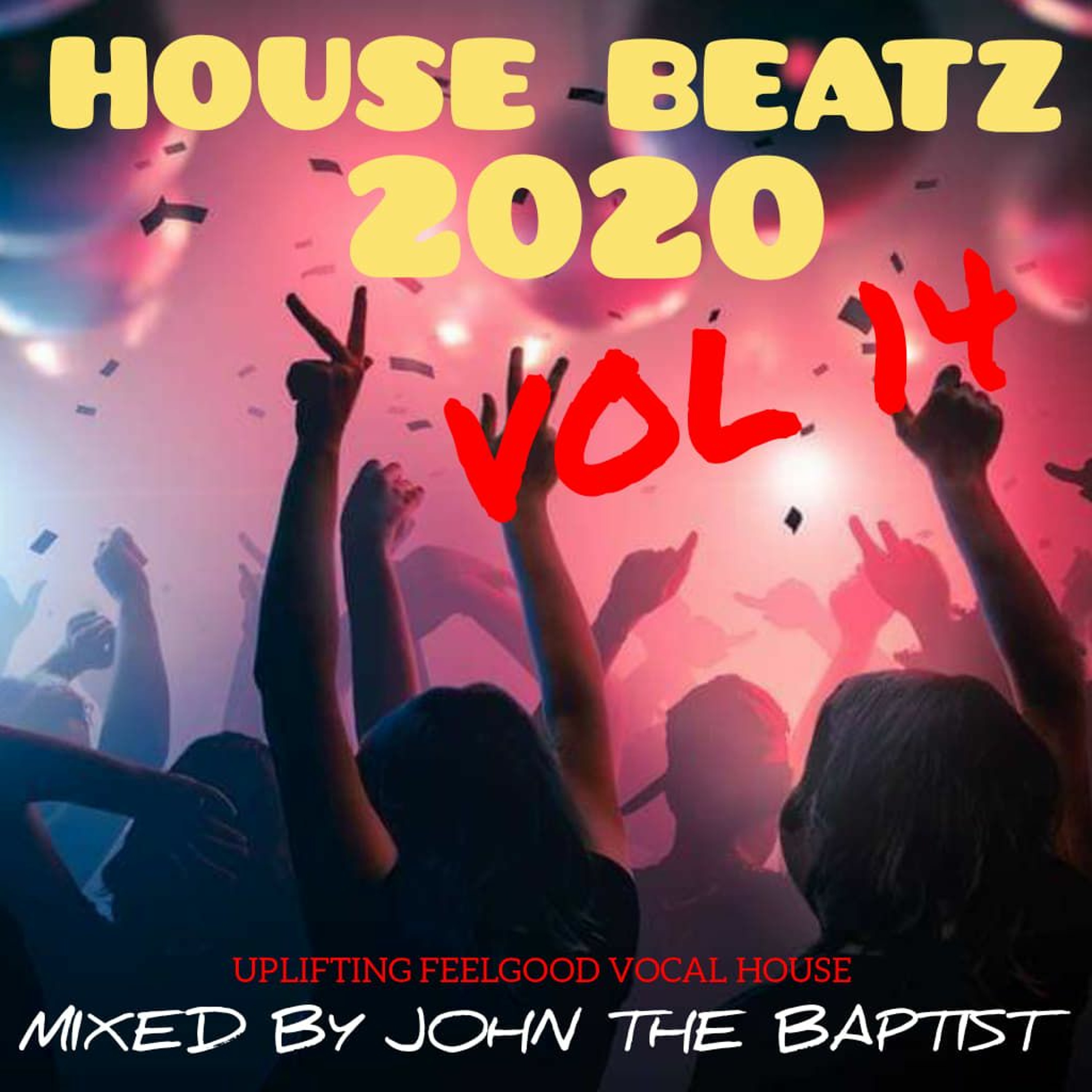House Beatz 2020 Vol 14 Mixed By John The Baptist episode artwork