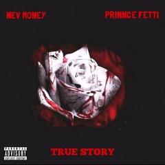 Nev feat.PrinceFetti - True Story (Official Audio)