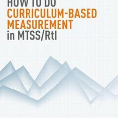 READ EPUB 💙 How to do Curriculum-Based Measurement in MTSS/RtI by  Mark R Shinn &  B