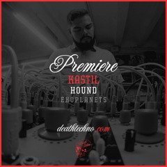 DT:Premiere | Kastil - Hound [ExoPlanets]