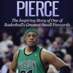 DOWNLOAD PDF ✅ Paul Pierce: The Inspiring Story of One of Basketball's Greatest Small