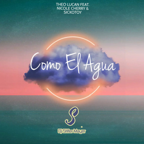 Sickotoy ft.Nicole-Cherry‬ - Como El Agua (Stif Mayer Edit)