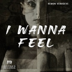 Remon Verhoeve - I Wanna Feel