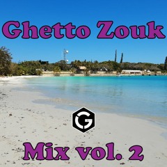 Ghetto Zouk Mix Vol. 2
