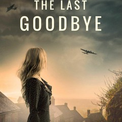 Download Book [PDF] The Last Goodbye: A WW2 Novella (Echoes of War)