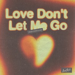 Onur Ormen & NDR - Love Don't Let Me Go