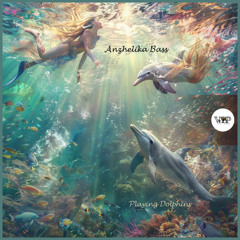 Anzhelika Bass - Playing Dolphins (Original Mix)_Master