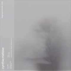 [aggregated data 006] w/ Cynthia Matisse