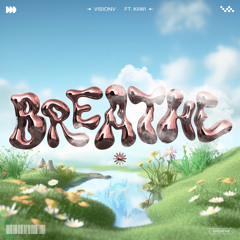 Breathe (feat. Kiiwi)