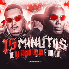 15 MINUTOS DE DJ EDSON LUKAS E MC GW (ft.DJ Romulo MPC e DJ Daonze) 2025