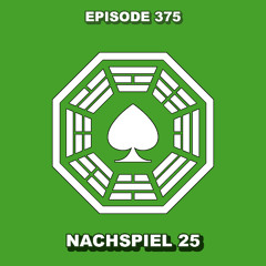 Episode 375 - Nachspiel 25