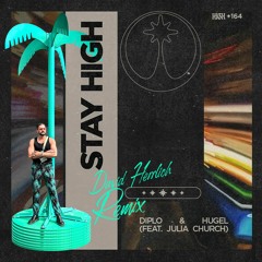 Diplo & HUGEL - Stay High Feat. Julia Church (David Herrlich Remix)