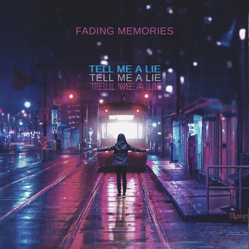 Fading Memories Tell Me A Lie Free Download By Fading Memories
