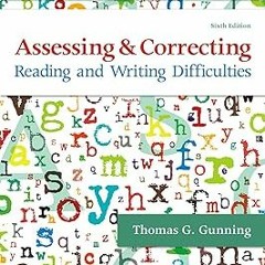 Assessing and Correcting Reading and Writing Difficulties BY: Thomas G. Gunning (Author) )E-reader)