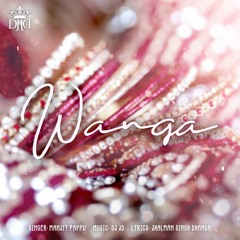 Wanga - DJJD Ft. Manjit Pappu