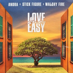Love Me Easy by Anora x Stick Figure x Walshy Fire