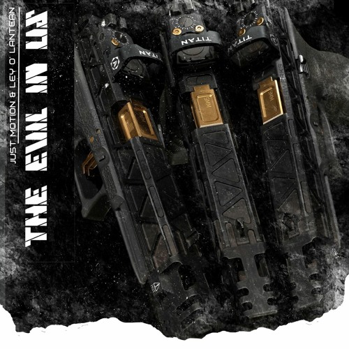 Just Motion & Ley o'Lantern - The Evil in Us [Preview]