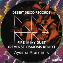 Premiere: Ayesha Pramanik - Fire In My Dust (Reverse Osmosis Remix) [Desert Disco Records]
