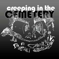 Creeping In The Cemetery