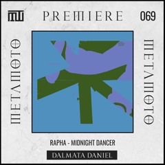 MM PREMIERE 069 | Rapha - Midnight Dancer [Dalmata Daniel]
