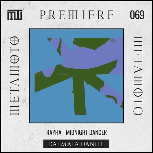 MM PREMIERE 069 | Rapha - Midnight Dancer [Dalmata Daniel]