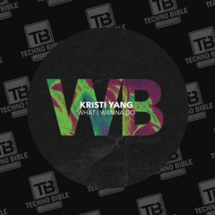 TB Premiere: Kristi Yang - What I Wanna Do [Walking Beat]