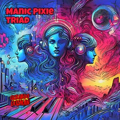 Manic Pixie Triad