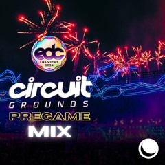 [EDC Las Vegas 2024] Pregame Mix Series Vol 3: Circuit Grounds