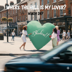 Where The Hell Is My Lover?
