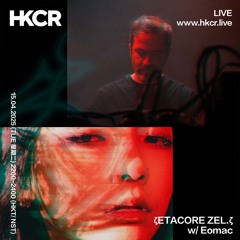 ζETACORE ZEL.ζ w/  Eomac - 15/04/2025