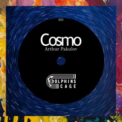 PREMIERE: Arthur Pakulov — Cosmo (Original Mix) [Dolphins Cage]