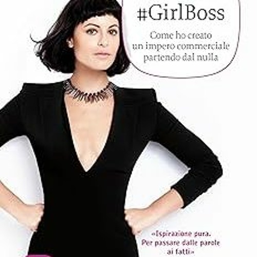 PDF/Ebook #GirlBoss: Come ho creato un impero commerciale partendo dal nulla (Italian Edition)