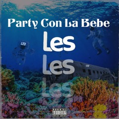 Mix Party Con La Bebe [ DJ LES MIX 2023 ]