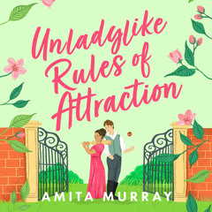 Unladylike Rules of Attraction, By Amita Murray, Read by Krupa Pattani
