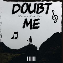 Doubt Me