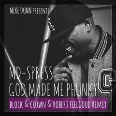 MD-Spress - God Made Me Phunky - Block&Crown & Robert Feelgood Remix