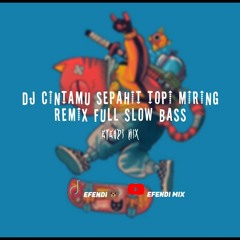 DJ CINTAMU SEPAHIT TOPI MIRING REMIX FULL SLOW BASS STYLE GAMELAN🎧 CEK SOUND HOREG